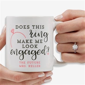 Do I Look Engaged? Personalized Coffee Mug 11 oz.- White - 18546-W