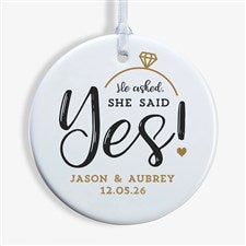 He Asked, She Said Yes! Personalized Ornament- 2.85