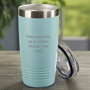 Write Your Own Personalized 20 oz. Stainless Steel Tumbler- Teal - 26973-T