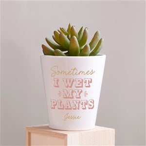 Kittenish Personalized Sometimes I Wet My Plants Mini Flower Pot - 52364