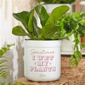 Kittenish Personalized Sometimes I Wet My Plants Flower Pot - 52595