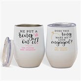 Do I Look Engaged? Personalized Stainless Steel Wine Cups - 28012