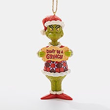 Don't Be A Grinch Ornament   - 47129