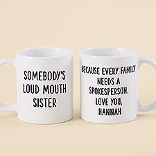 Somebody's Loud Mouth Sister Personalized Coffee Mugs - 49963